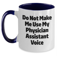 Load image into Gallery viewer, Funny Physician Assistant Gifts from Mom, 'Do Not Make Me Use My Physician Assistant Voice' Two Tone Coffee Mug for Physician Assistant on Mother's Day - Main
