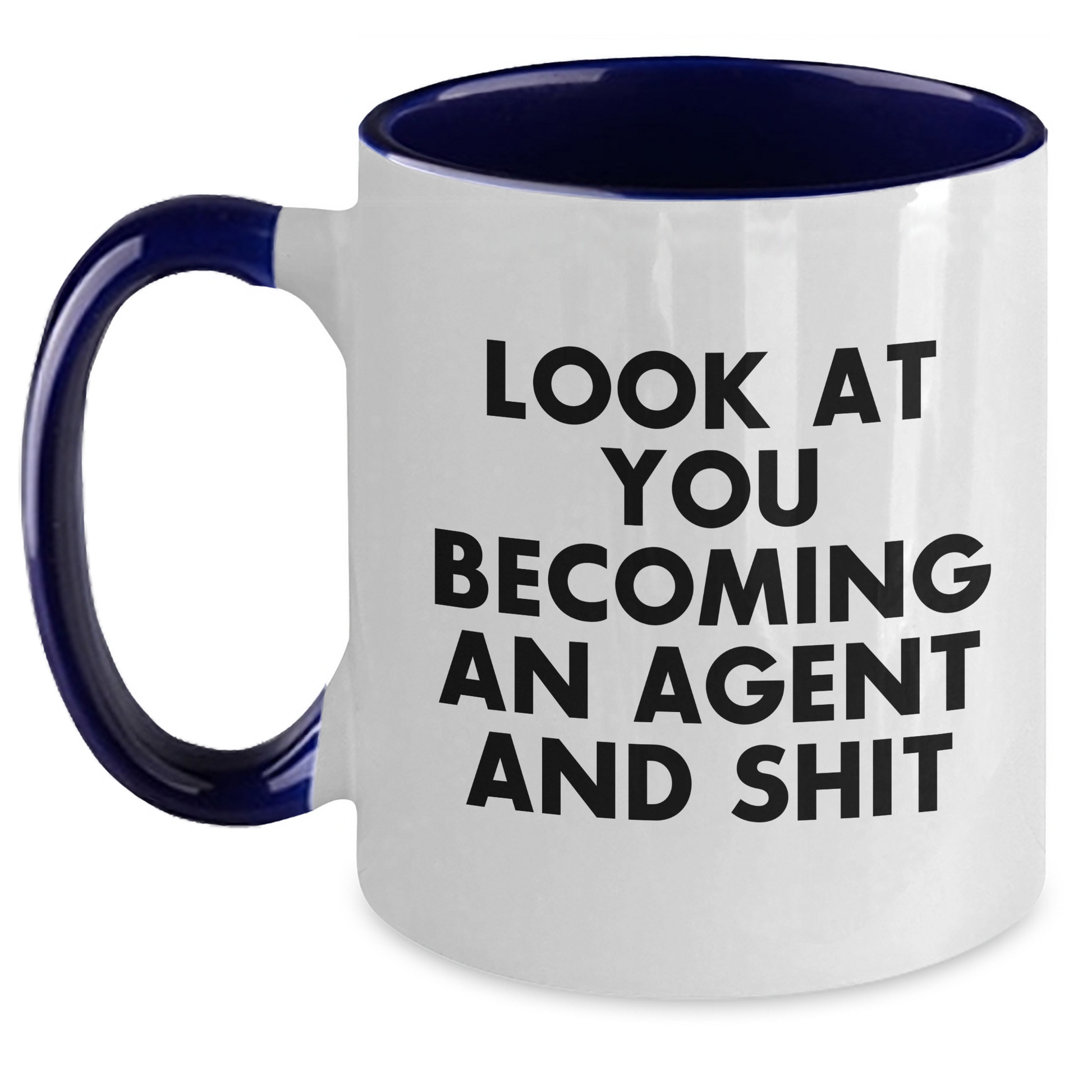 Funny Agent Quote Two Tone Coffee Mug Gifts from Men to Agent on Father's Day, Unique Agent Gifts for Him, Look At You Becoming An Agent And Shit Mugs - Main