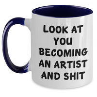 Load image into Gallery viewer, Funny Artist Gifts from Friends for Graduation Two Tone Coffee Mug | Look At You Becoming An Artist And Shit - Main
