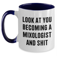 Load image into Gallery viewer, Funny Mixologist Gifts for Her - Look At You Becoming A Mixologist And Shit - Two Tone Coffee Mug Gifts from Mom to Daughter, Graduation Unique Gifts - Main
