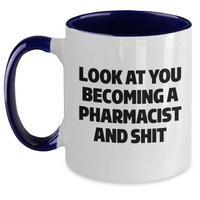 Load image into Gallery viewer, Funny Pharmacist Gifts, Look At You Becoming A Pharmacist And Shit, Two Tone Coffee Mug for Graduation from Friends, Coworkers, Family - Main
