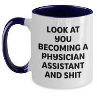 Load image into Gallery viewer, Funny Physician Assistant Gifts from Dad - Look At You Becoming A Physician Assistant And Shit Two Tone Coffee Mug, Father&#39;s Day Unique Gifts for Men - Main
