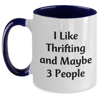 Load image into Gallery viewer, Funny Thrifting Gifts from Friends for Graduation, Two Tone Coffee Mug with I Like Thrifting And Maybe 3 People Quote, Gifts for Thrifting Enthusiasts, 11oz Ceramic Mug, Microwave and Dishwasher Safe - Main
