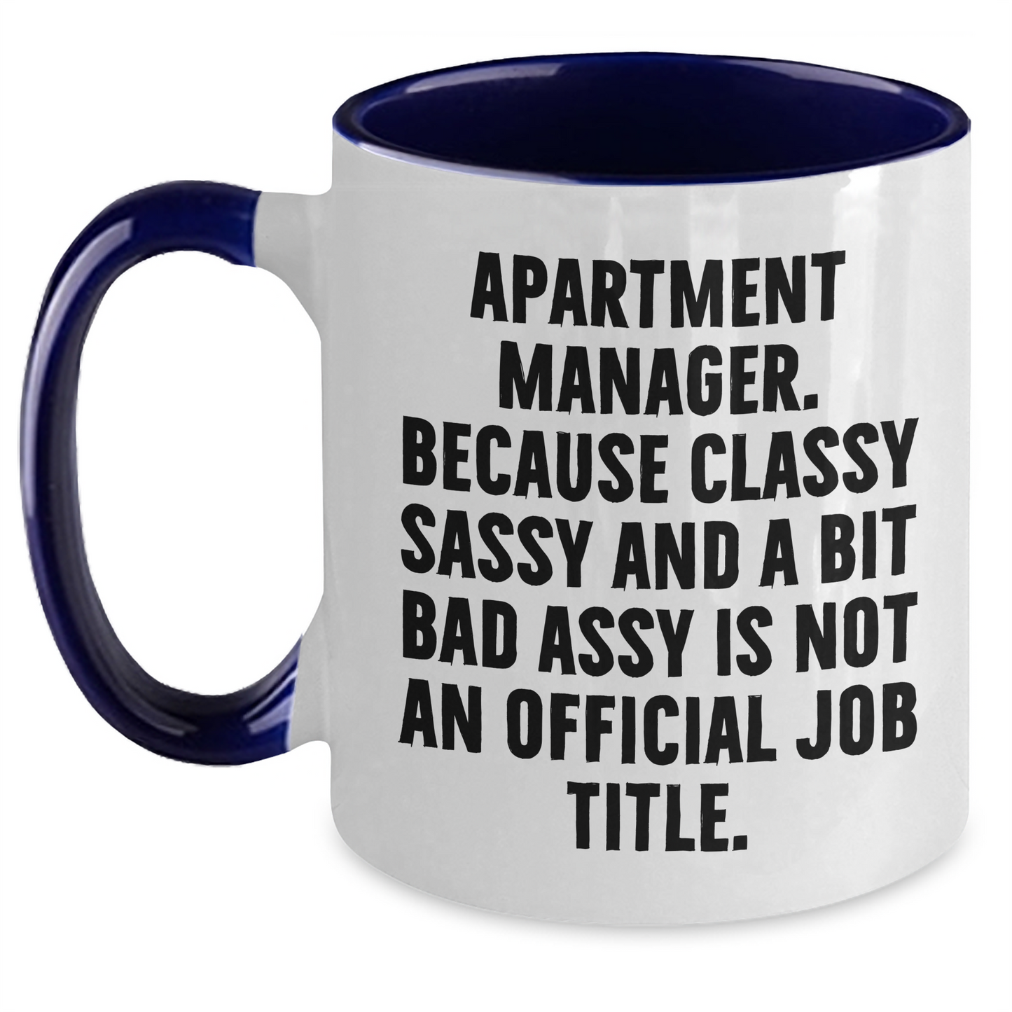 Funny Apartment Manager Gifts from Friends for Graduation, Two Tone Coffee Mug with 'Apartment Manager. Because Classy Sassy And A Bit Fearlessy Is Not An Official Job Title.' Quote, 11oz Capacity - Main