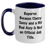 Load image into Gallery viewer, Reporter Quote Funny Two Tone Coffee Mug Gifts from Friends for Graduation - Main
