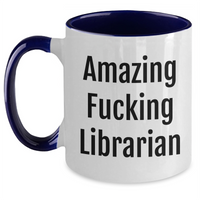 Load image into Gallery viewer, Funny Librarian Gifts from Friends, Unique Mother&#39;s Day Unique Gifts for Librarian, Two Tone Coffee Mug - Amazing F--king Librarian Quote - Main
