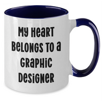 Load image into Gallery viewer, Gifts from Friends for Graphic Designer - My Heart Belongs To A Graphic Designer Two Tone Coffee Mug, Funny Quote for Mother's Day - Additional
