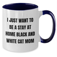 Load image into Gallery viewer, Funny Black and White Cat Mom Gifts, I Just Want To Be A Stay At Home Black And White Cat Mom, Two Tone Coffee Mug, Father&#39;s Day Unique Gifts from Men to Black and White Cat Lovers - Additional

