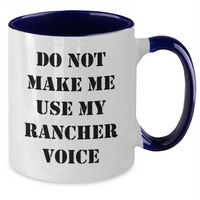 Load image into Gallery viewer, Funny Rancher Gifts from Men to Women for Mother&#39;s Day - Two Tone Coffee Mug &#39;Do Not Make Me Use My Rancher Voice&#39; - Unique Gifts for Rancher Friends and Family - Additional
