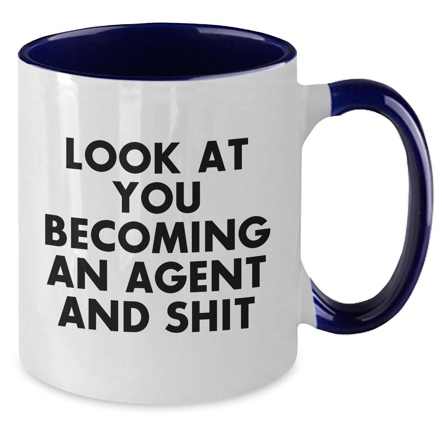 Funny Agent Quote Two Tone Coffee Mug Gifts from Men to Agent on Father's Day, Unique Agent Gifts for Him, Look At You Becoming An Agent And Shit Mugs - Additional