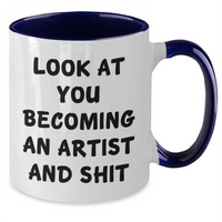 Load image into Gallery viewer, Funny Artist Gifts from Friends for Graduation Two Tone Coffee Mug | Look At You Becoming An Artist And Shit - Additional
