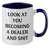 Load image into Gallery viewer, Gifts from Friends to Dealers - Look At You Becoming A Dealer And Shit Funny Two Tone Coffee Mug, Graduate with a Smile - Additional
