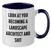 Load image into Gallery viewer, Funny Landscape Architect Gifts from Friends for Her - Two Tone Coffee Mug, 'Look At You Becoming A Landscape Architect And Shit' - Mother's Day Unique Gifts - Additional
