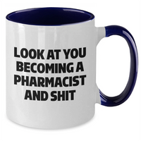 Load image into Gallery viewer, Funny Pharmacist Gifts, Look At You Becoming A Pharmacist And Shit, Two Tone Coffee Mug for Graduation from Friends, Coworkers, Family - Additional
