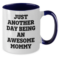Load image into Gallery viewer, Funny Mommy Gifts from Family - Just Another Day Being An Awesome Mommy Two Tone Coffee Mug for Mommy&#39;s Graduation - Additional
