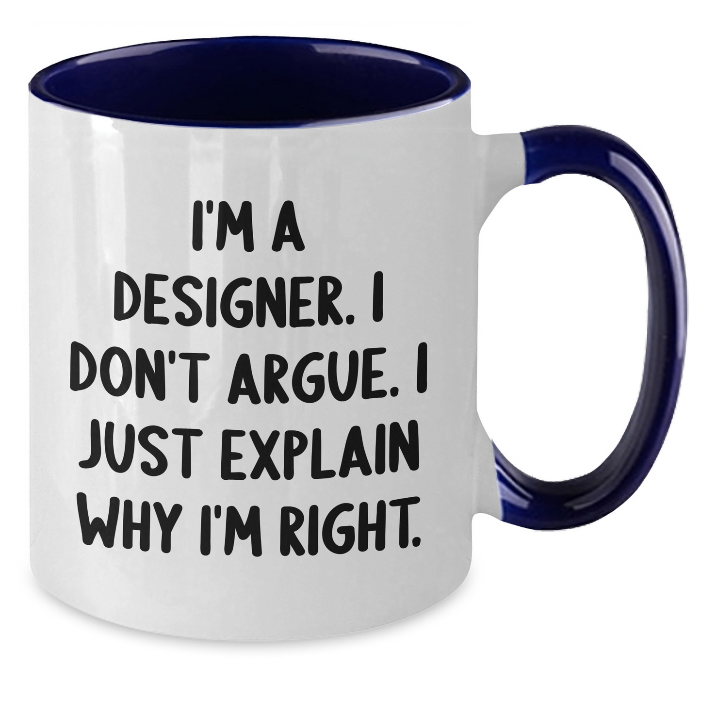 Designer Humor Two Tone Coffee Mug, Funny Quote for Gifts, Graduation Unique Gifts from Friends to Designer - Additional