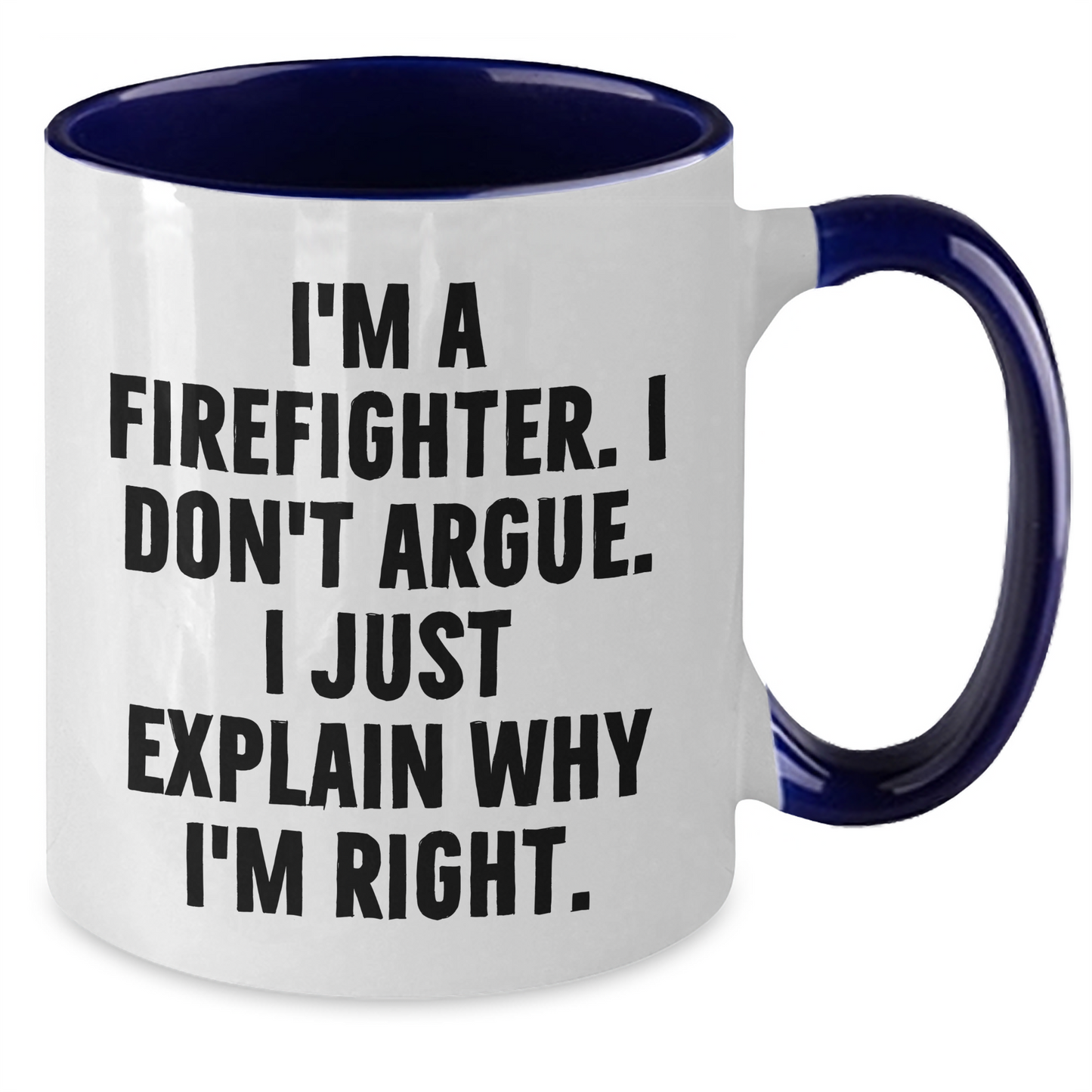 Firefighter Humor Gifts from Men to Firefighter Friends Graduation Unique Two Tone Coffee Mug - Additional