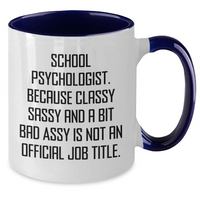 Load image into Gallery viewer, School Psychologist Gifts, Funny Quote, Two Tone Coffee Mugs - Gifts from Family to School Psychologist, Mother&#39;s Day Unique Gifts - Additional
