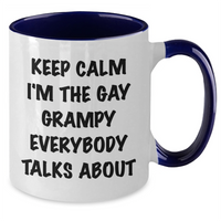 Load image into Gallery viewer, Funny Grampy Two Tone Coffee Mug, Keep Calm I&#39;m The Gay Grampy Everybody Talks About, Gifts from Men to Grampy, Graduation Unique Gifts - Additional
