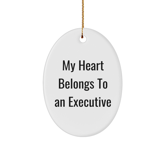 Funny Executive Gifts from Friends - Oval Ornament 'My Heart Belongs To An Executive' for Christmas - Image 1