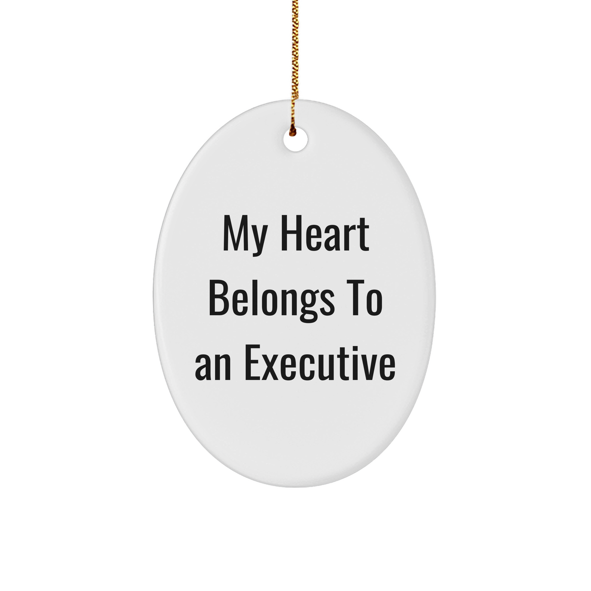 Funny Executive Gifts from Friends - Oval Ornament 'My Heart Belongs To An Executive' for Christmas - Image 1