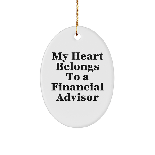 Funny Financial Advisor Oval Ornament Gift from Friends for Christmas, 'My Heart Belongs To A Financial Advisor' - Image 1