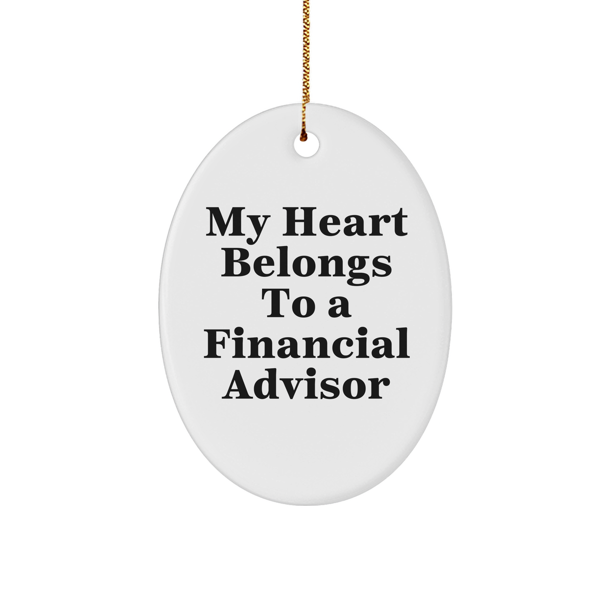 Funny Financial Advisor Oval Ornament Gift from Friends for Christmas, 'My Heart Belongs To A Financial Advisor' - Image 1