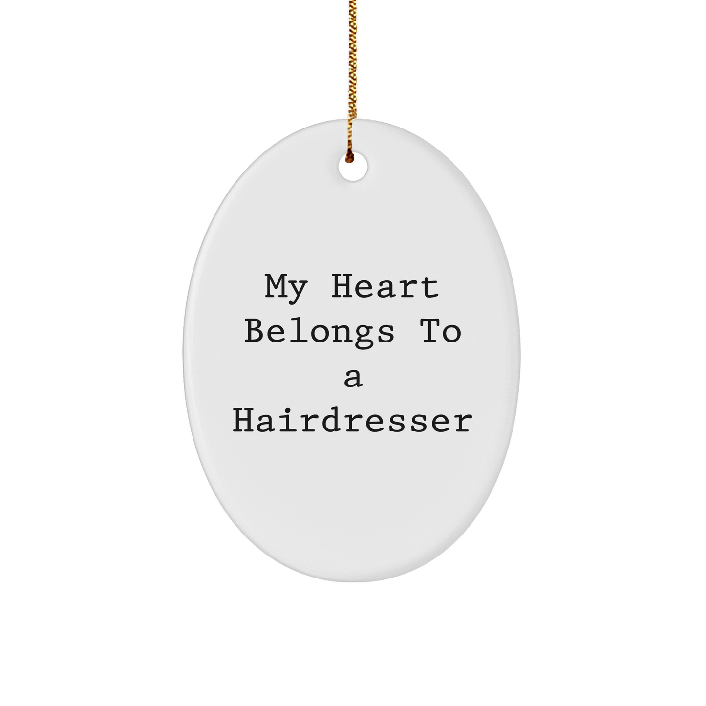 Funny Hairdresser Gifts from Friends, My Heart Belongs To A Hairdresser Oval Ornament, Christmas Unique - Image 1