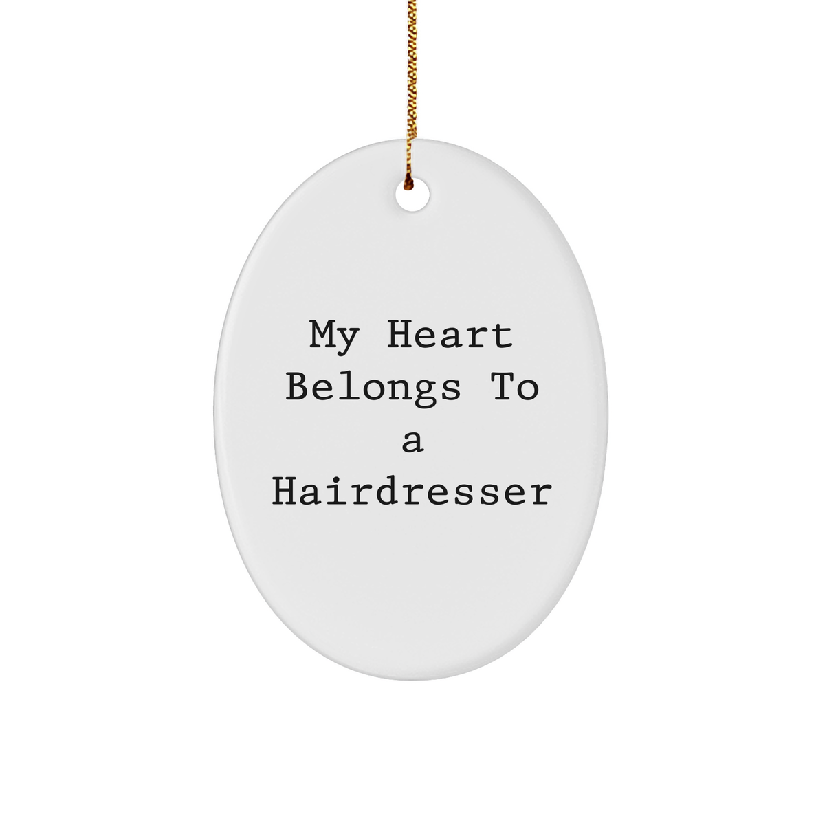 Funny Hairdresser Gifts from Friends, My Heart Belongs To A Hairdresser Oval Ornament, Christmas Unique - Image 1