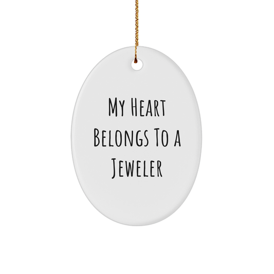 Funny Jeweler Gifts from Friends - 'My Heart Belongs To A Jeweler' Oval Ornament for Christmas - Image 1