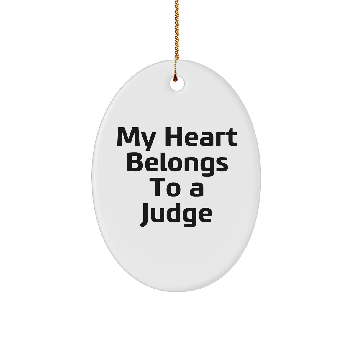 Funny Judge Gifts from Friends to Judge - Oval Ornament My Heart Belongs To A Judge, Christmas Unique Presents for Judge - Image 1
