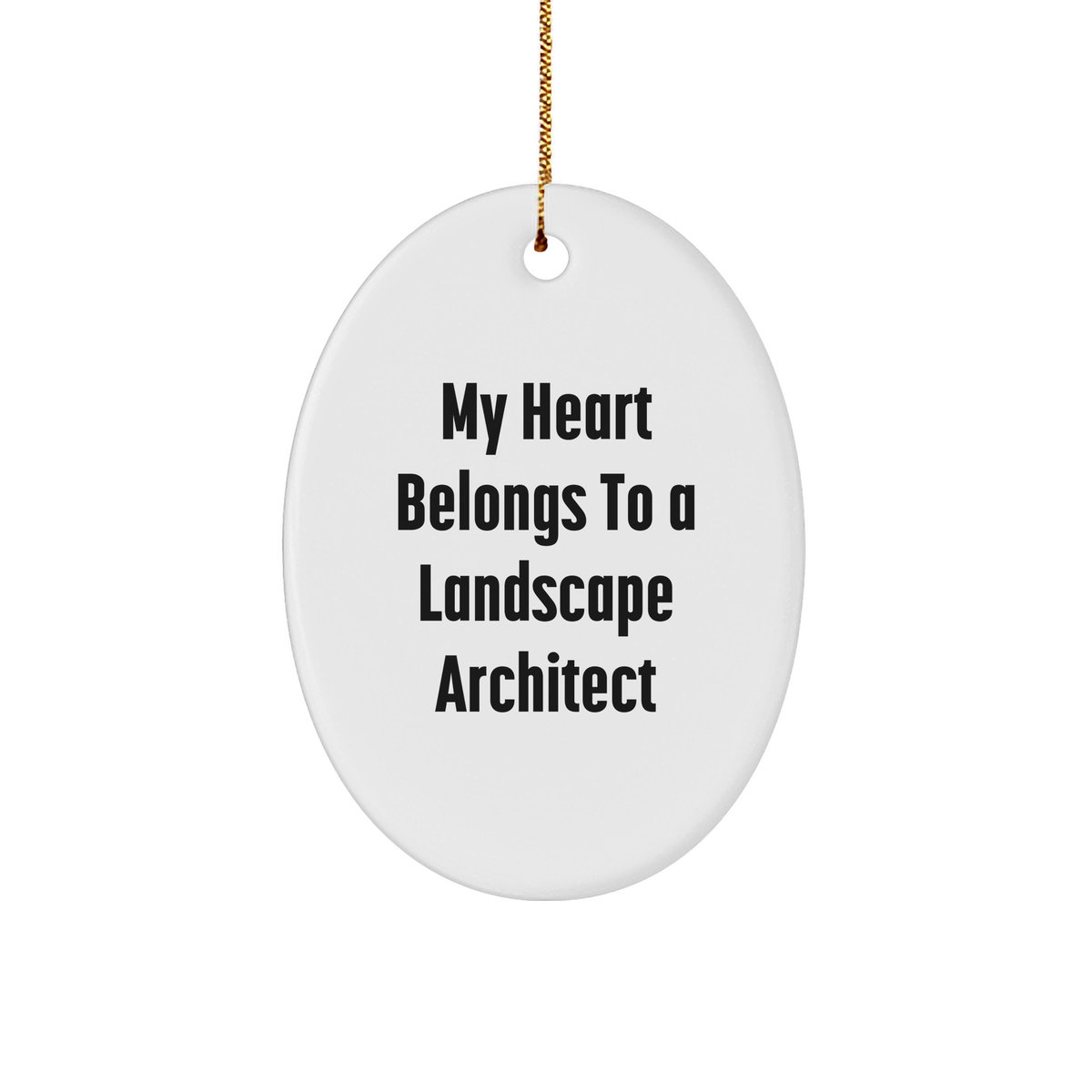 Landscape Architect Gifts from Men, Funny Quote Oval Ornament for Christmas, 'My Heart Belongs To A Landscape Architect' - Unique Gifts for Landscape Architect - Image 1