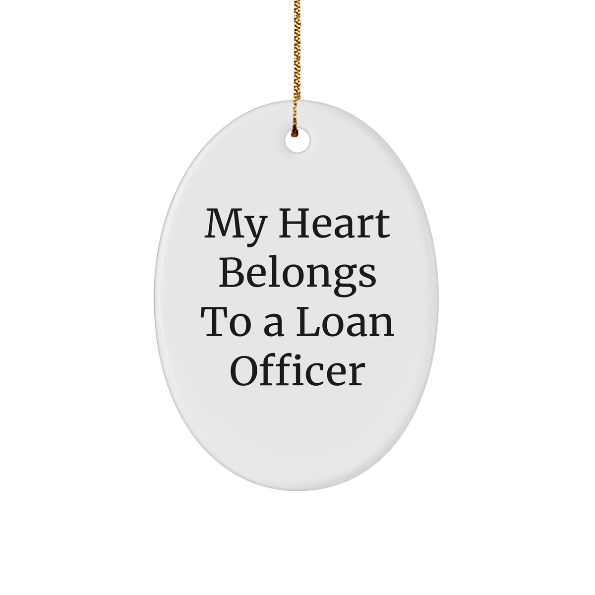 Funny Loan Officer Gifts for Christmas - My Heart Belongs To A Loan Officer Oval Ornament, White 3-Inch Sturdy MDF - Image 1