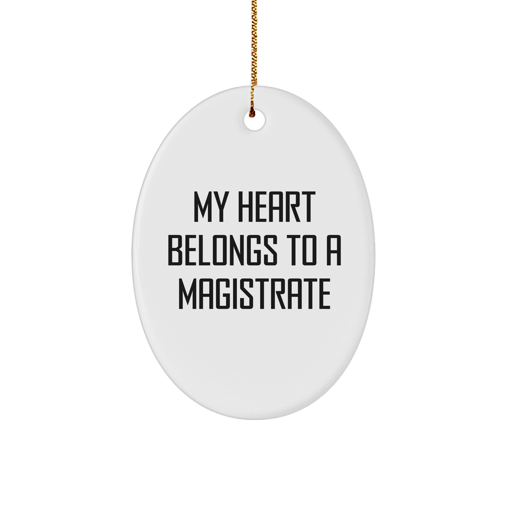 Magistrate Lover Gifts from Friends - Oval Ornament with 'My Heart Belongs To A Magistrate' Quote for Christmas - Image 1