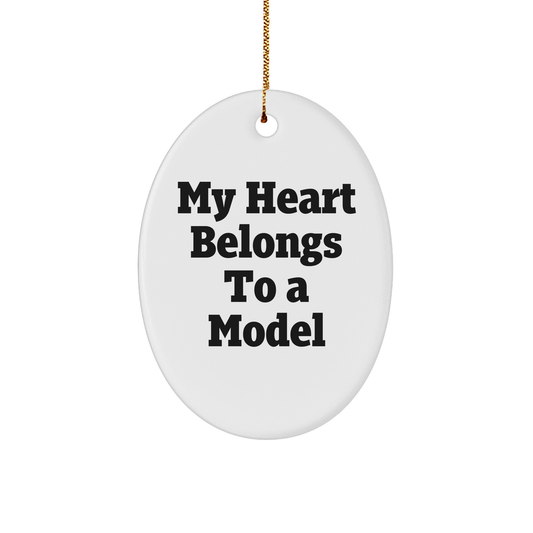 Funny Model Gifts - 'My Heart Belongs To A Model' Oval Ornament, White, 3.25" Tall, Christmas Unique Gifts from Friends, Family, or Coworkers for Model Lovers - Image 1