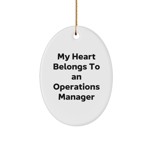 Operations Manager Gifts from Friends - Oval Ornament with Funny Quote - 'My Heart Belongs To An Operations Manager' Christmas Unique Gifts for Men and Women - Image 1