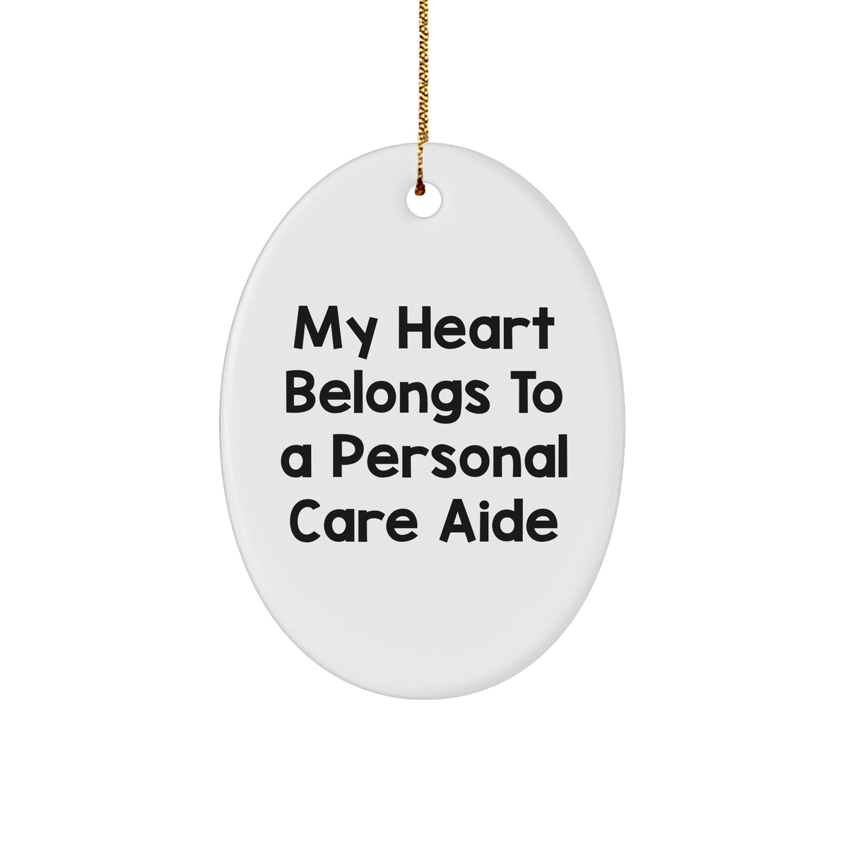 Funny Personal Care Aide Gifts from Men to Friends, 'My Heart Belongs To A Personal Care Aide' Oval Ornament for Christmas, Gifts for Personal Care Aide - Image 1