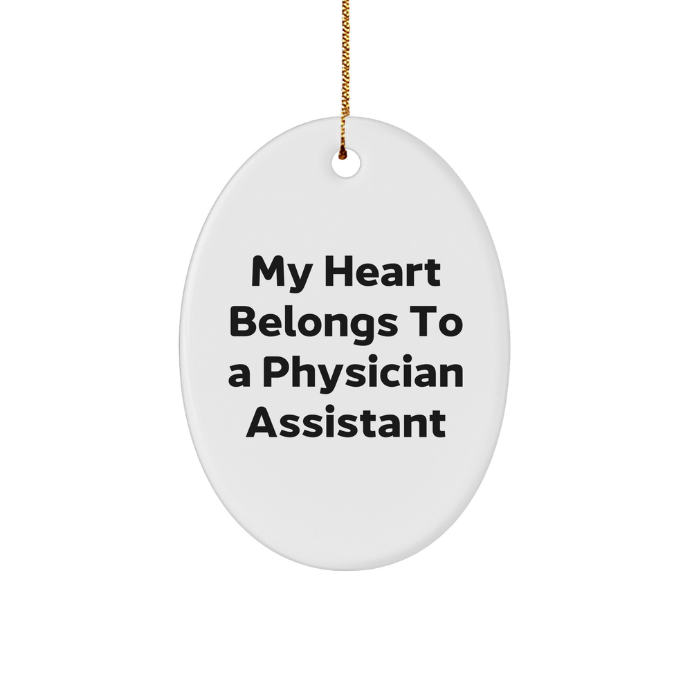 Funny Quote Gifts for Physician Assistant, 'My Heart Belongs To A Physician Assistant', Oval Ornament, White, 3.25'' Tall, Gifts from Family to Physician Assistant for Christmas - Image 1