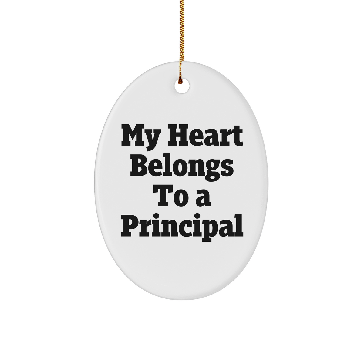 Funny Principal Gifts - Oval Ornament - 'My Heart Belongs To A Principal' Quote, Gifts from Friends to Principal, Christmas Unique Presents - Image 1