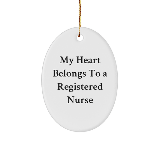Funny Registered Nurse Gifts from Friends - 'My Heart Belongs To A Registered Nurse' Oval Ornament for Christmas, Unique Registered Nurse Nurse Appreciation Gift for Her - Image 1