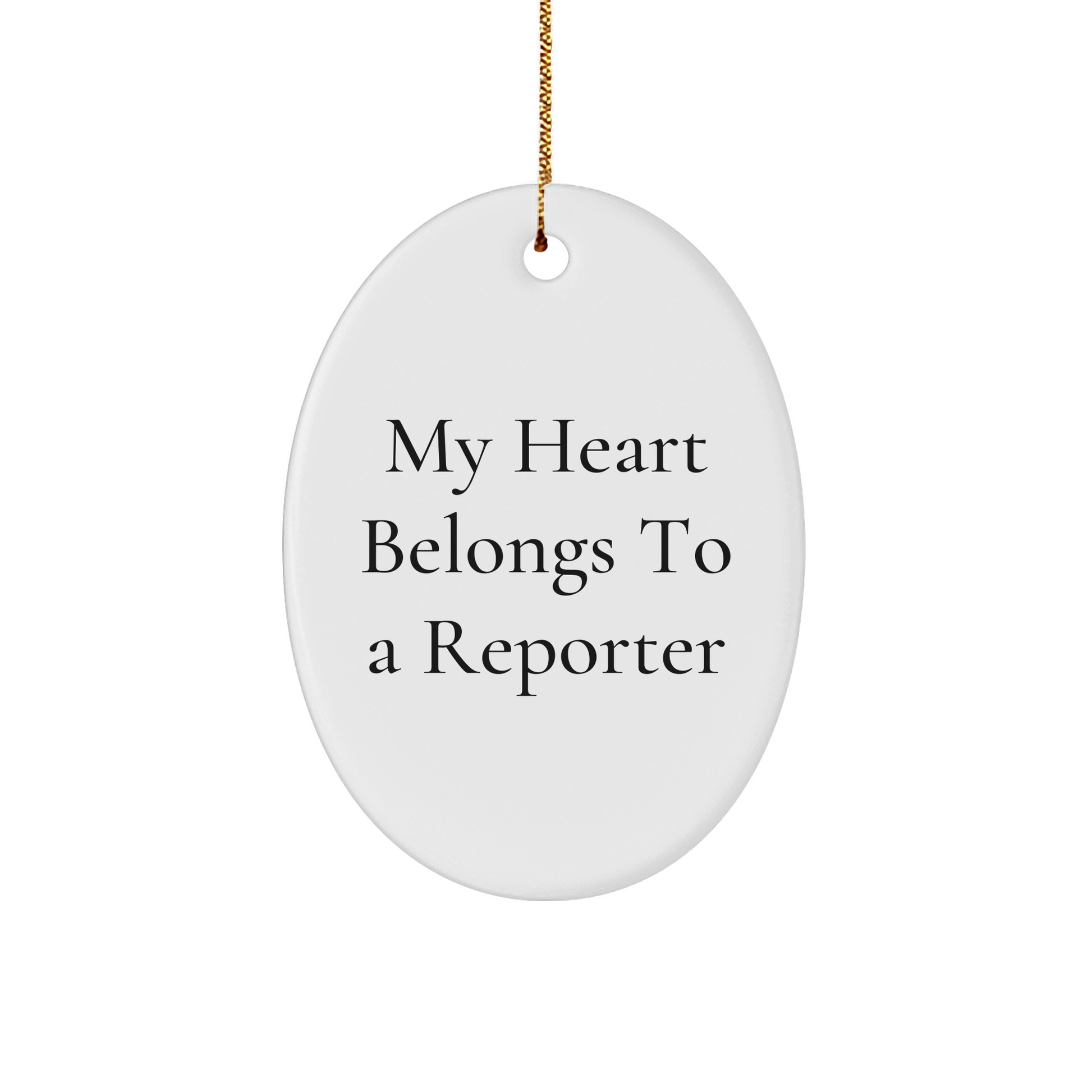 Funny Reporter Gifts from Family for Christmas - Oval Ornament 'My Heart Belongs To A Reporter' - Image 1