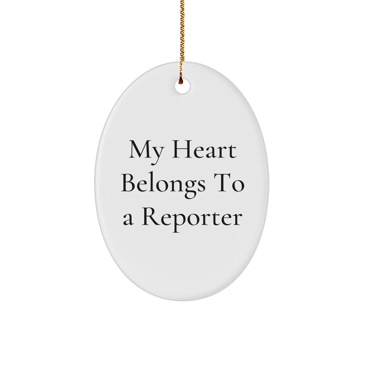 Funny Reporter Gifts from Family for Christmas - Oval Ornament 'My Heart Belongs To A Reporter' - Image 1
