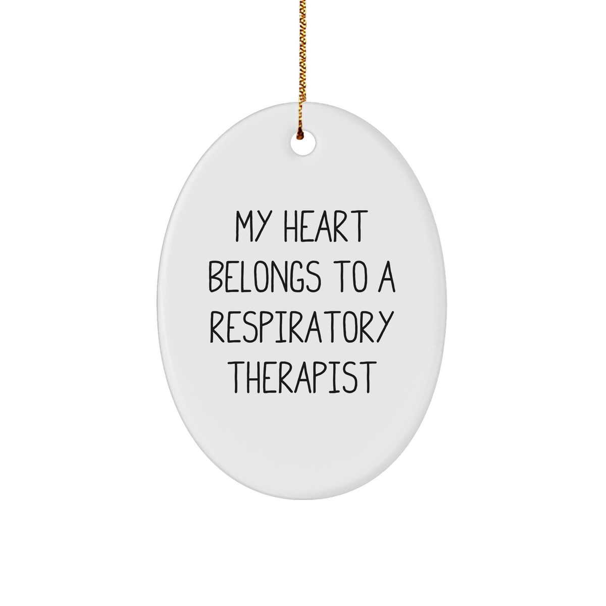 Funny Respiratory Therapist Gifts from Friends or Family for Christmas Unique Oval Ornament Quotes 'My Heart Belongs To A Respiratory Therapist' - Image 1