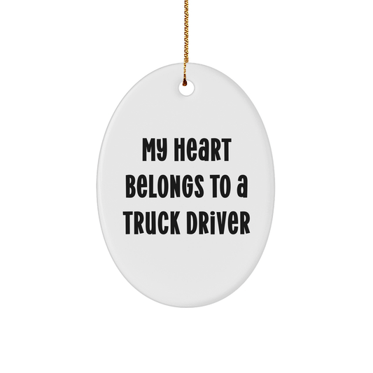 Funny Truck Driver Gifts - 'My Heart Belongs To A Truck Driver' Oval Ornament, Gifts from Friends for Christmas - Image 1