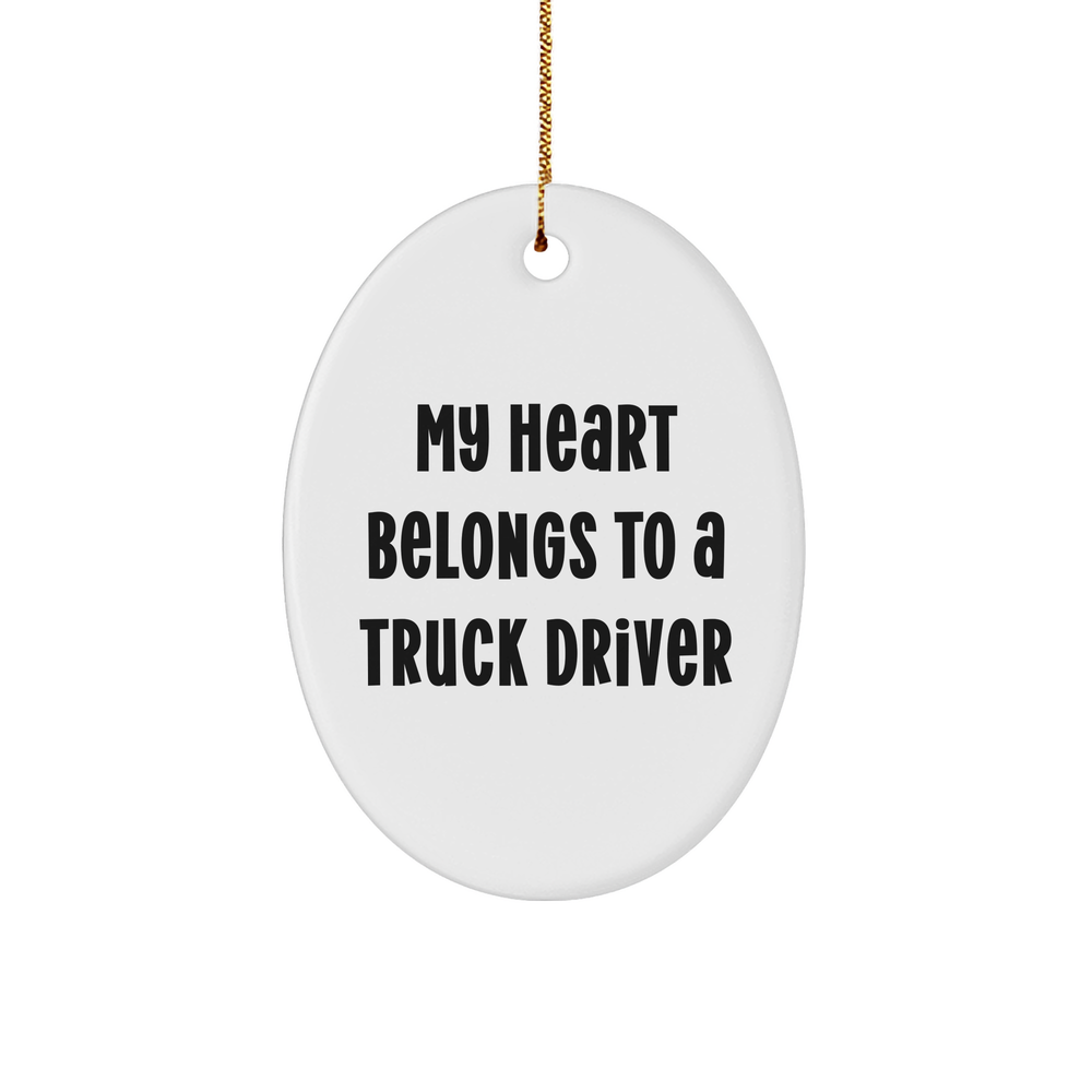 Funny Truck Driver Gifts - 'My Heart Belongs To A Truck Driver' Oval Ornament, Gifts from Friends for Christmas - Image 1