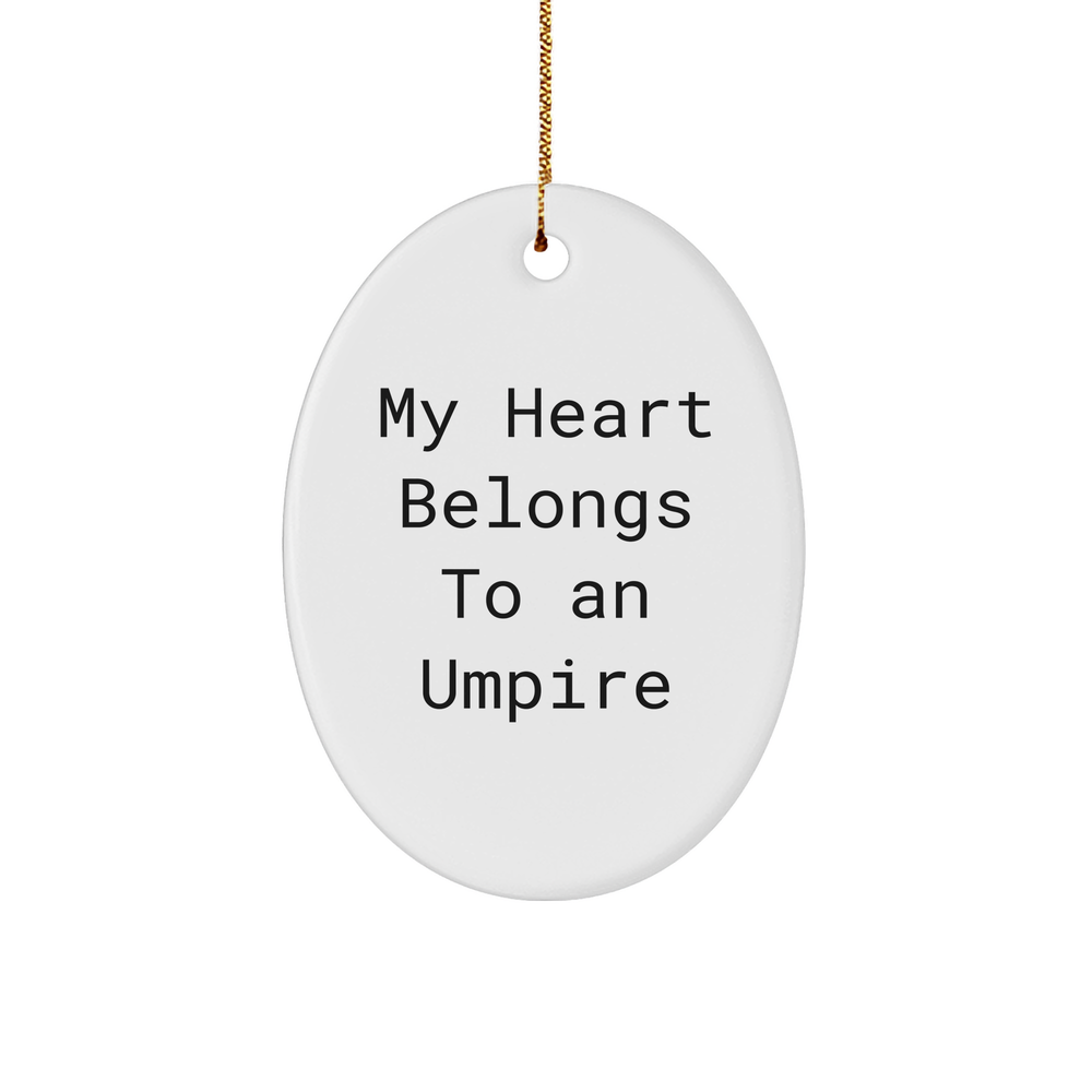 Umpire Gifts from Men - 'My Heart Belongs To An Umpire' Oval Ornament for Umpire Lovers, Christmas Unique Gifts for Friends, Family, Coworkers - Image 1