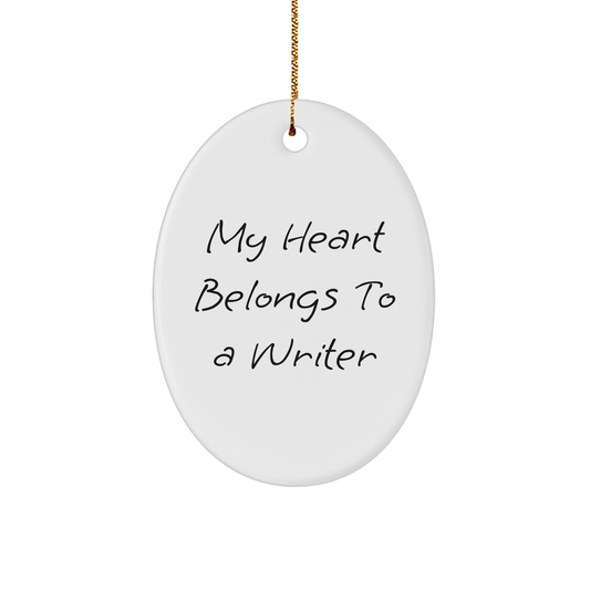 Funny Writer Gifts - Oval Ornament with 'My Heart Belongs To A Writer' Quote - Christmas Memorable Presents for Writers, Oval Ornament, Gifts from Friends, Gifts for Writer - Image 1