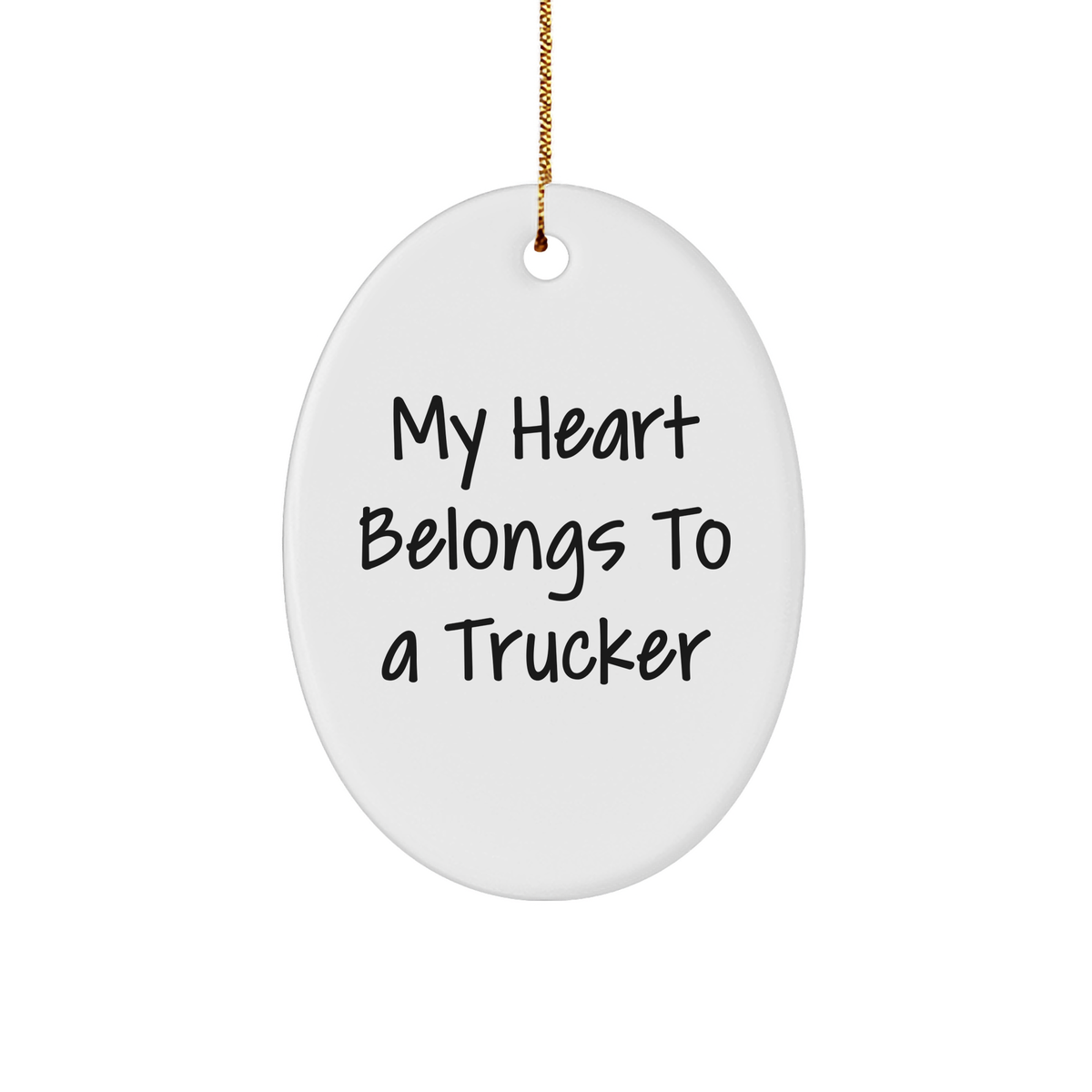 Funny Trucker Gifts from Friends for Him - 'My Heart Belongs To A Trucker' Oval Ornament, Unique Christmas Unique Gifts - Image 1