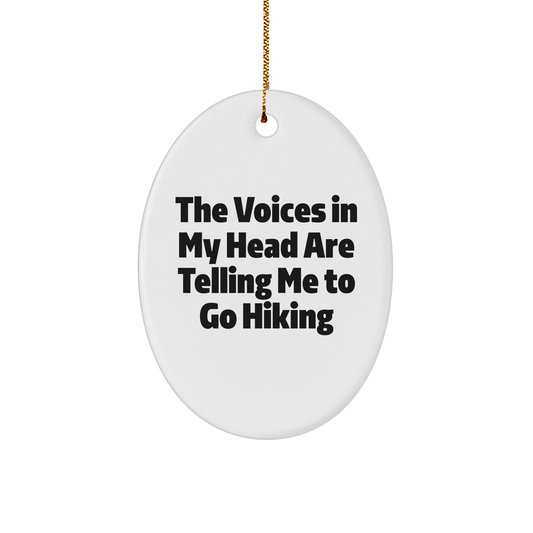Funny Hiking Gifts for Friends, Men, or Women - 'The Voices In My Head Are Telling Me To Go Hiking' Oval Ornament, Christmas Unique Gifts from Family - Image 1