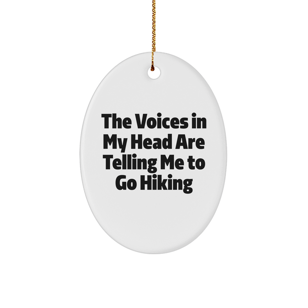 Funny Hiking Gifts for Friends, Men, or Women - 'The Voices In My Head Are Telling Me To Go Hiking' Oval Ornament, Christmas Unique Gifts from Family - Image 1